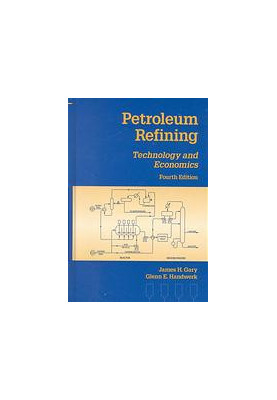 Petroleum refining : technology and economics