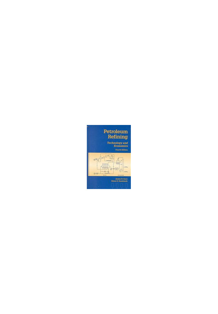 Petroleum refining : technology and economics