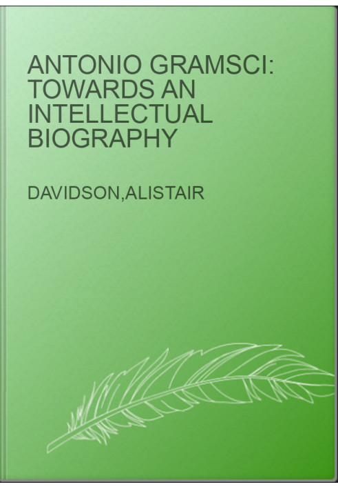 Antonio Gramsci: Towards an Intellectual Biography