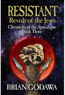 Resistant: Revolt of the Jews (Chronicles of the Apocalypse 3)