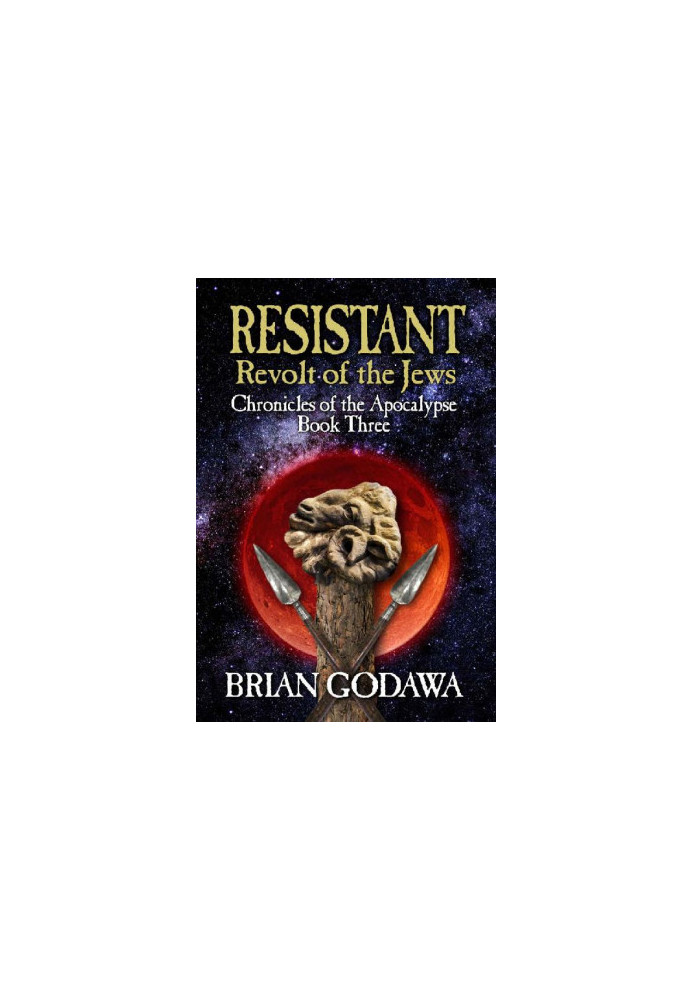 Resistant: Revolt of the Jews (Chronicles of the Apocalypse 3)