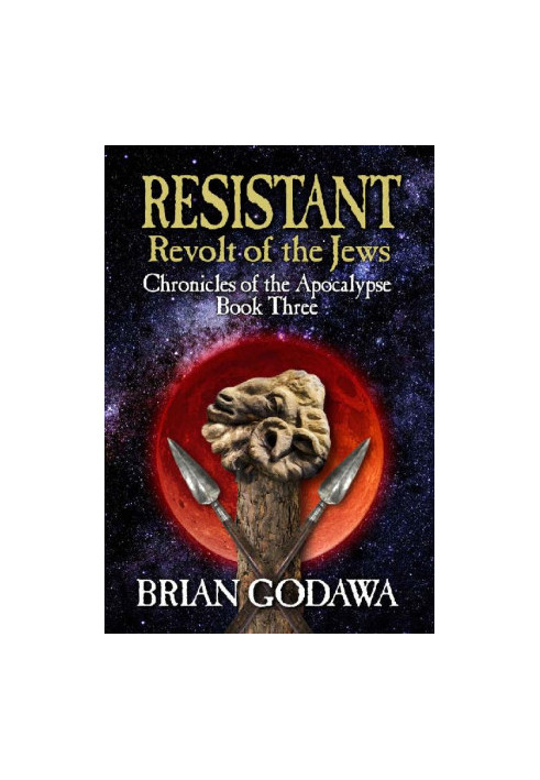 Resistant: Revolt of the Jews (Chronicles of the Apocalypse 3)