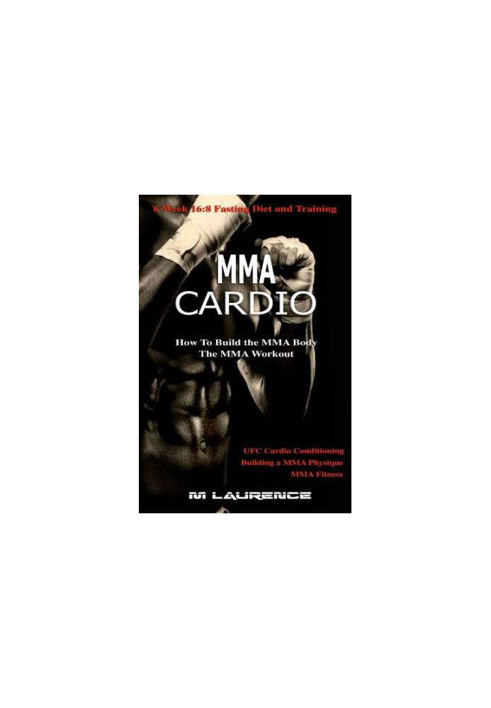 MMA Cardio: 6 Week 16:8 Fasting Diet and Training, UFC Cardio Conditioning, MMA Fitness, How To Build The MMA Body, Building 
