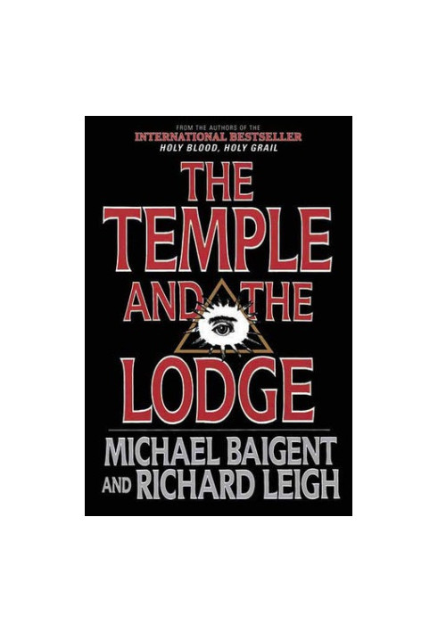 The Temple and the Lodge: The Strange & Fascinating History of the Knights Templar & the Freemasons