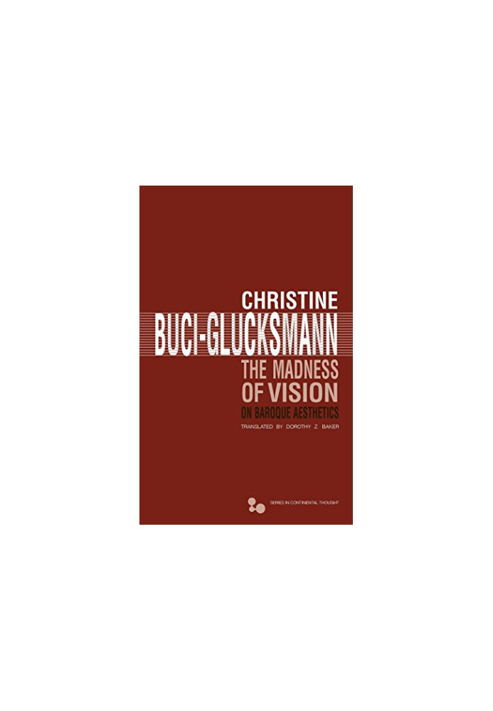 The madness of vision : on baroque aesthetics
