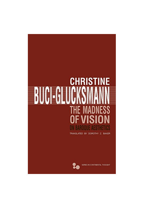 The madness of vision : on baroque aesthetics