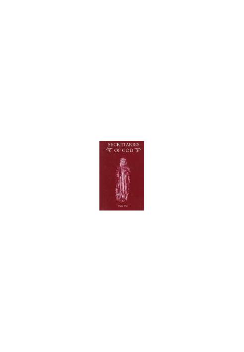 Secretaries of God: Women Prophets in Late Medieval and Early Modern England