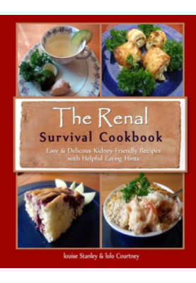 The Renal Survival Cookbook: Easy & Delicious Kidney-Friendly Recipes with Helpful Eating Hints
