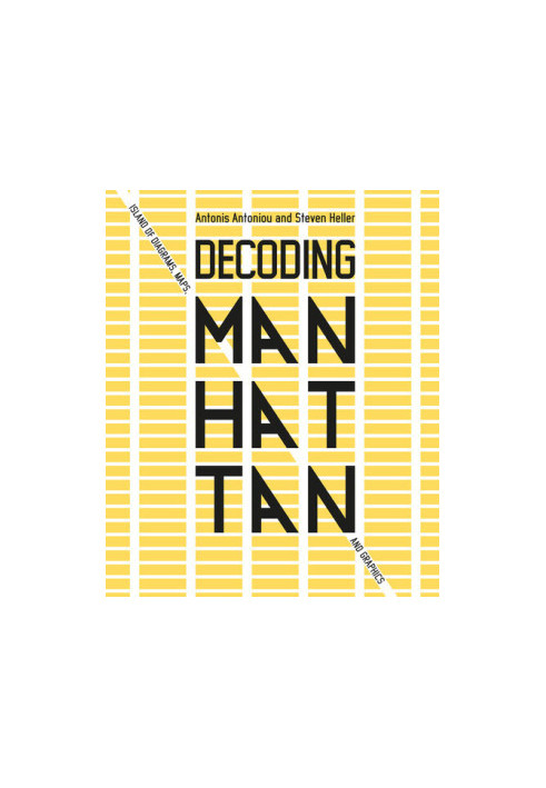 Decoding Manhattan: Island of Diagrams, Maps, and Graphics