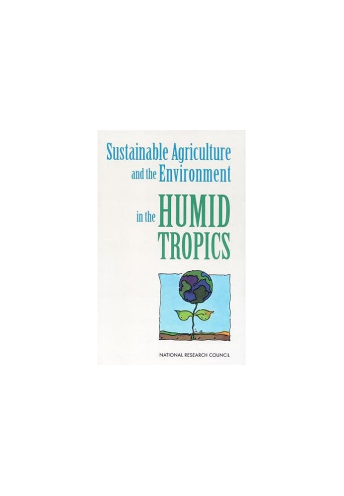 Sustainable Agriculture and the Environment in the Humid Tropics