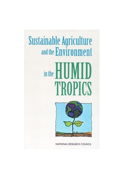 Sustainable Agriculture and the Environment in the Humid Tropics
