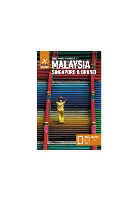 The Rough Guide to Malaysia, Singapore & Brunei (Rough Guides Main Series), 10th Edition