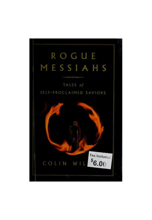 Rogue Messiahs: Tales of Self-Proclaimed Saviors