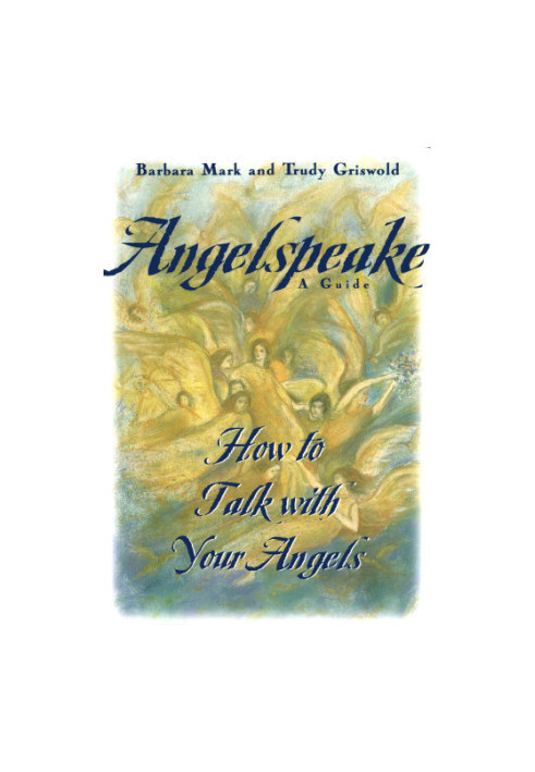 Angelspeake: How to Talk with Your Angels
