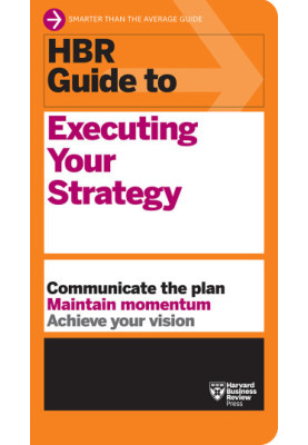 HBR Guide to Executing Your Strategy