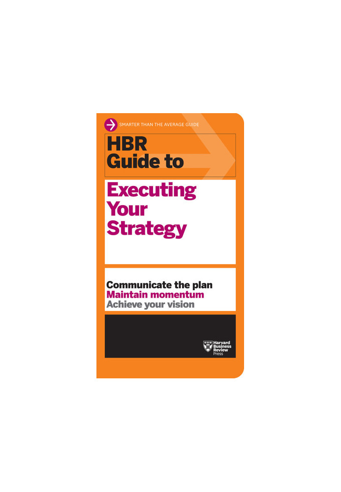 HBR Guide to Executing Your Strategy