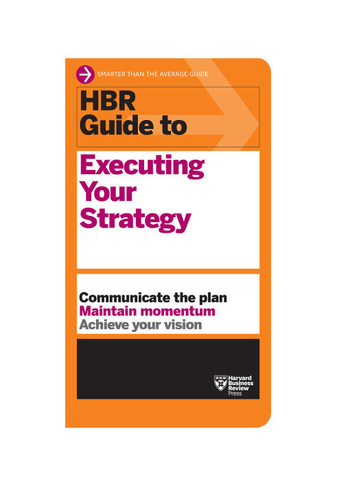 HBR Guide to Executing Your Strategy