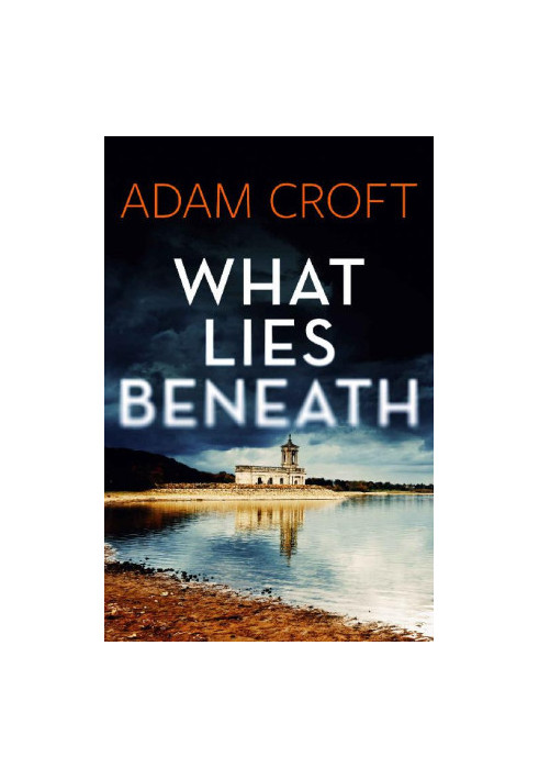 What Lies Beneath (Rutland crime series Book 1)