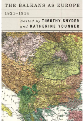 Balkans as Europe, 1821-1914 (Rochester Studies in East and Central Europe 21)