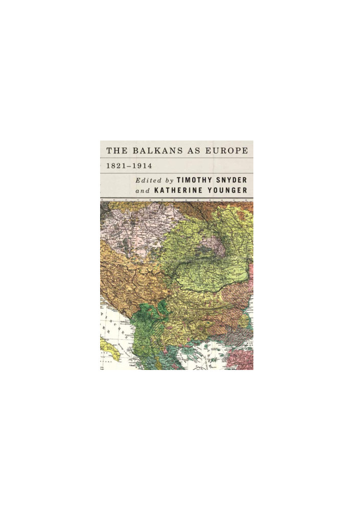 Balkans as Europe, 1821-1914 (Rochester Studies in East and Central Europe 21)
