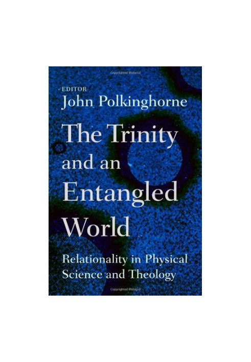 The Trinity and an Entangled World: Relationality in Physical Science and Theology