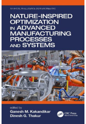 Nature-Inspired Optimization in Advanced Manufacturing Processes and Systems
