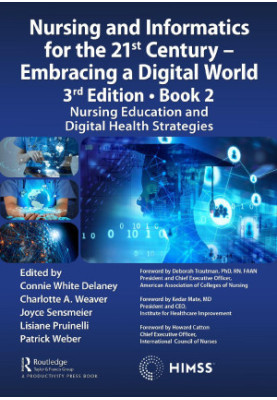 Nursing and Informatics for the 21st Century – Embracing a Digital World, 3rd Edition, Book 2 Nursing Education and Digital H