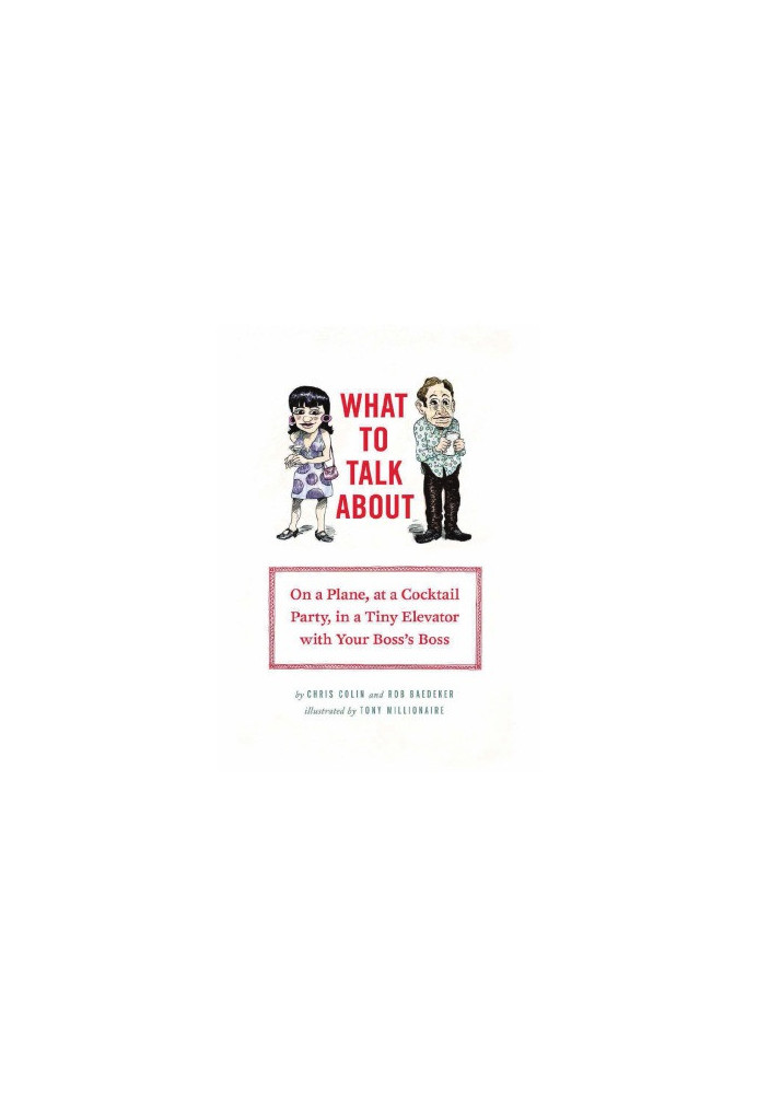 What to Talk about On a Plane, at a Cocktail Party, in a Tiny Elevator with Your Boss's Boss