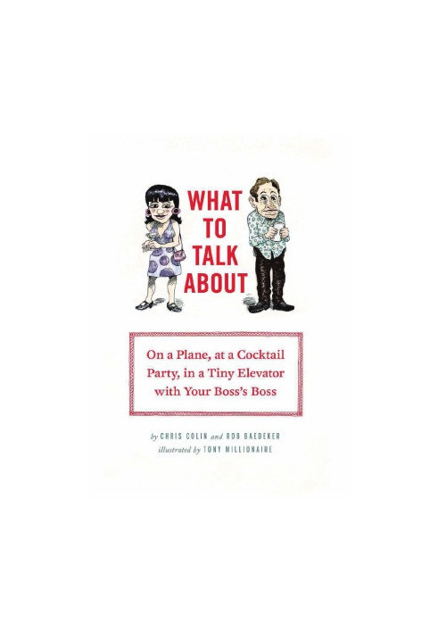 What to Talk about On a Plane, at a Cocktail Party, in a Tiny Elevator with Your Boss's Boss