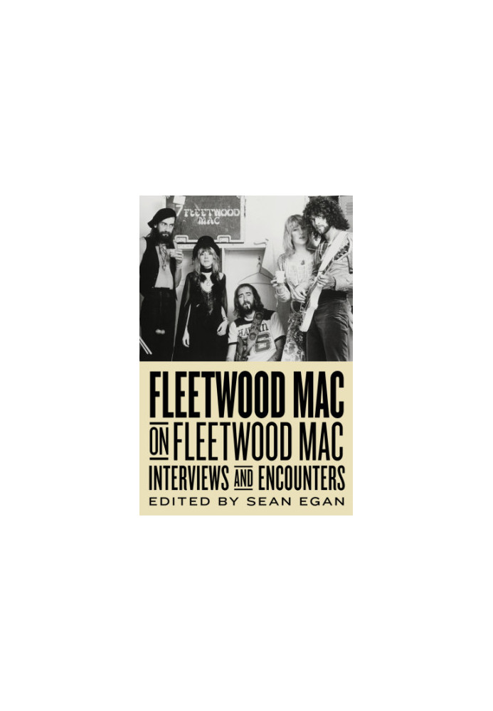 Fleetwood Mac on Fleetwood Mac: Interviews and Encounters