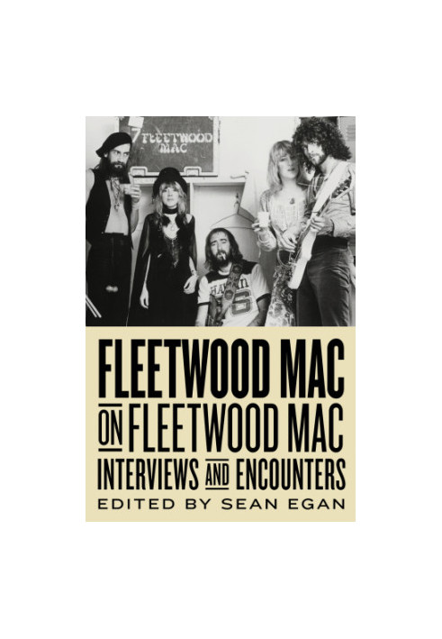 Fleetwood Mac on Fleetwood Mac: Interviews and Encounters