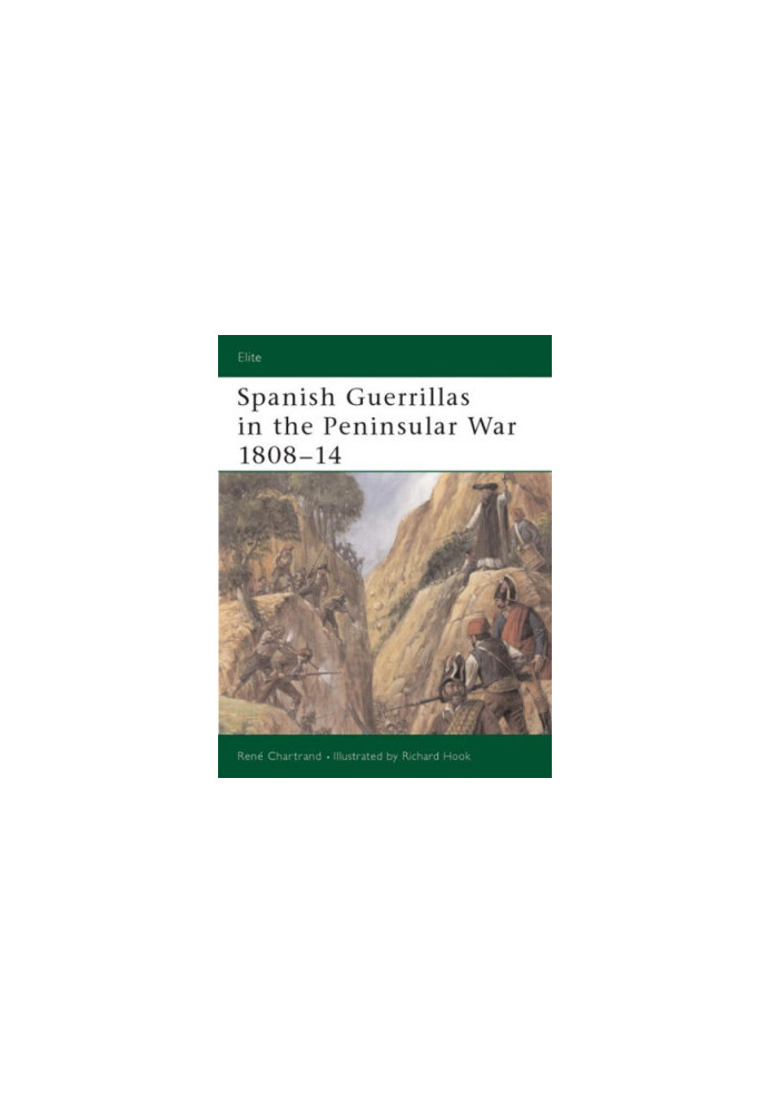 Spanish Guerrillas in the Peninsular War 1808-14