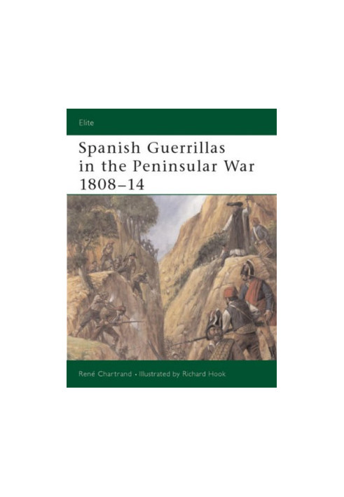Spanish Guerrillas in the Peninsular War 1808-14