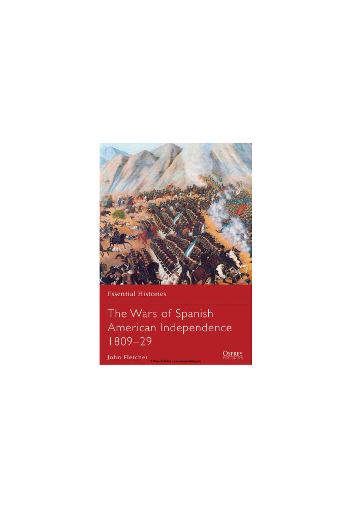 The Wars of Spanish American Independence 1809–29