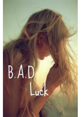 B.A.D Luck