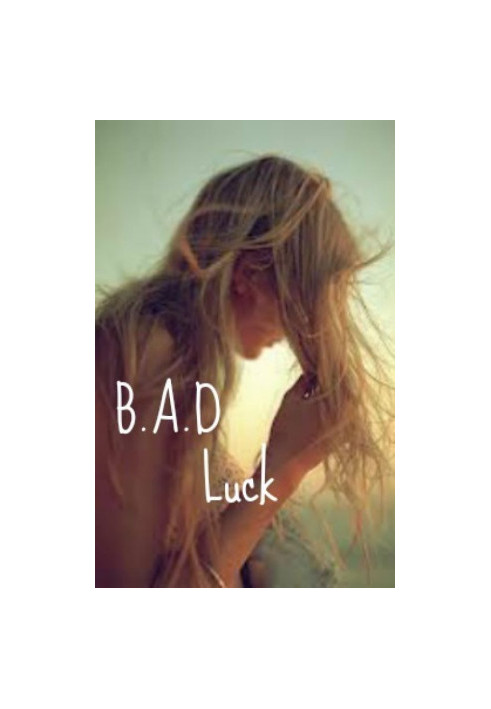 B.A.D Luck