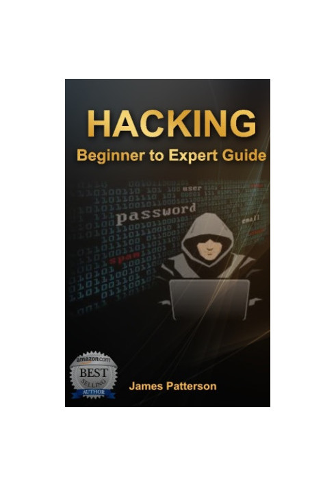 Hacking - Beginner to Expert Guide to Computer Hacking, Basic Security, and Penetration Testing