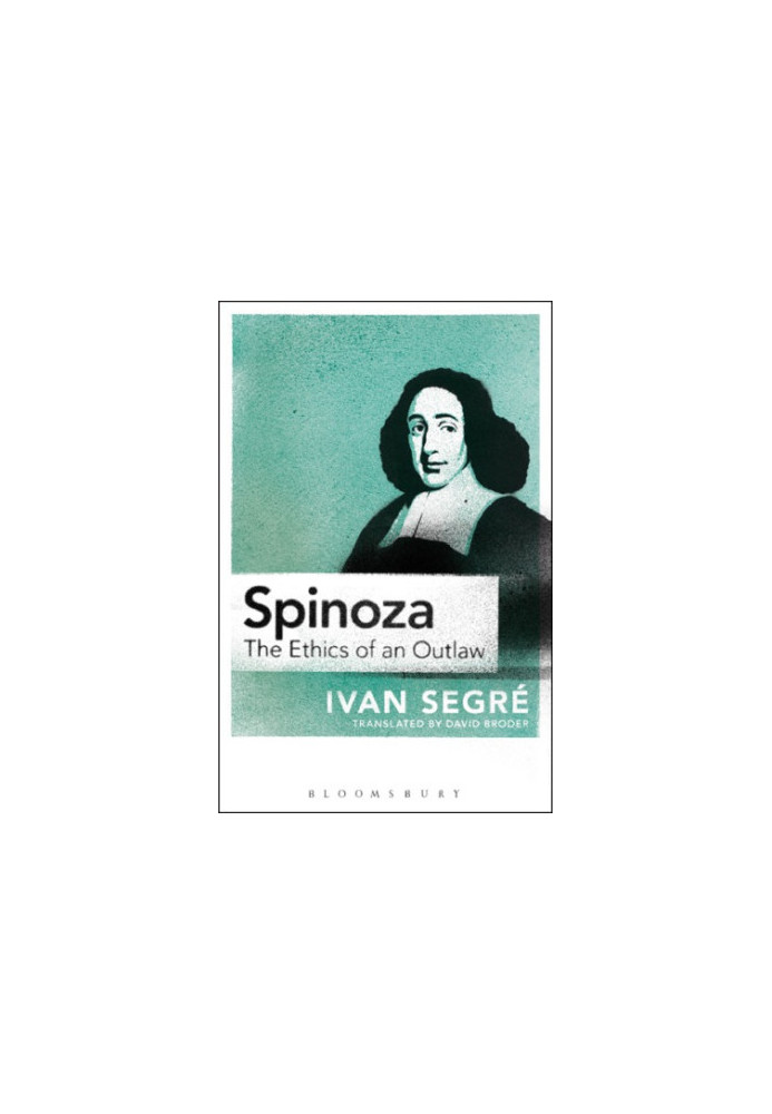 Spinoza: The Ethics of an Outlaw