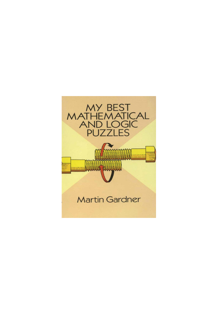 My Best Mathematical and Logic Puzzles
