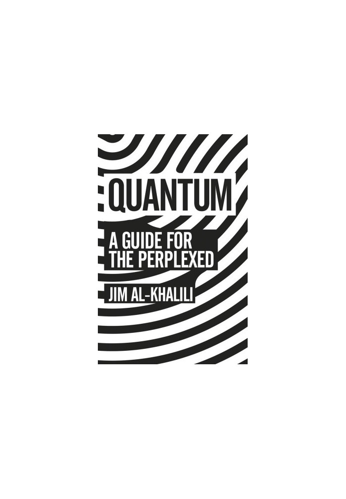 Quantum: A Guide For The Perplexed