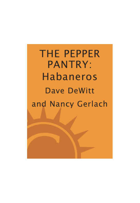 The pepper pantry : habaneros