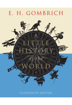 A Little History of the World: Illustrated Edition