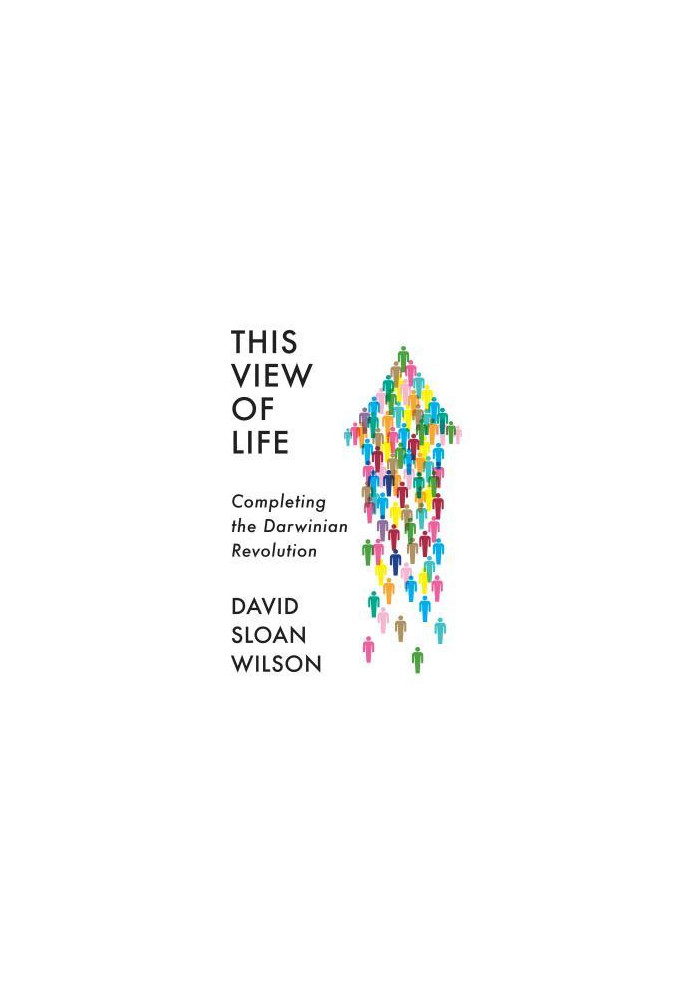 This View of Life: Completing the Darwinian Revolution