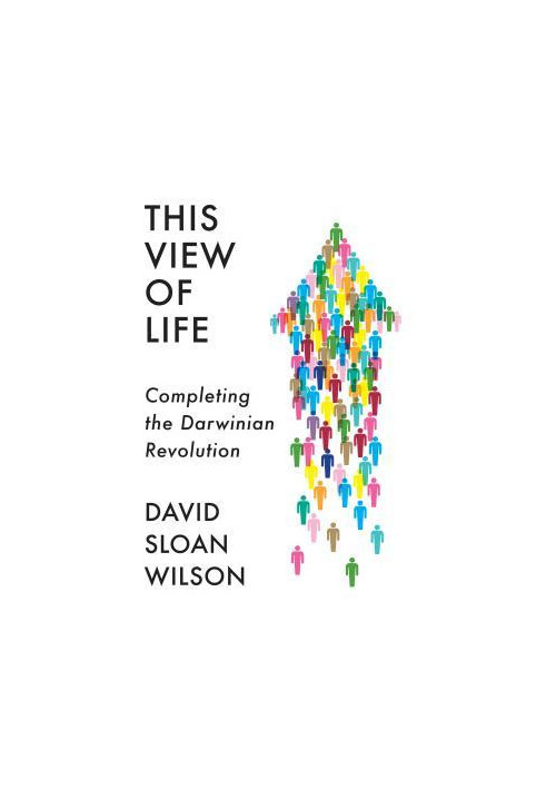 This View of Life: Completing the Darwinian Revolution
