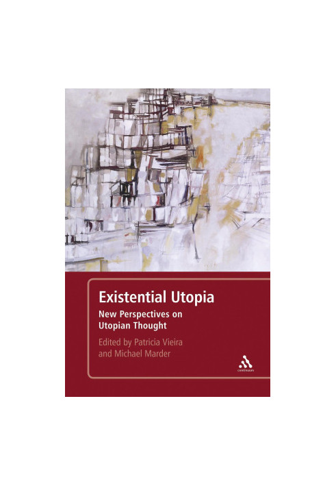 Existential utopia : new perspectives on utopian thought