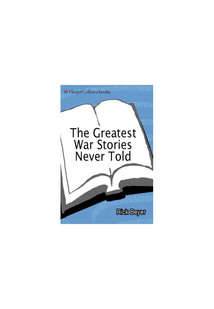 [The Greatest War Stories Never Told 01] • The Greatest War Stories Never Told