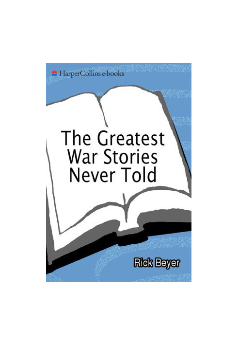 [The Greatest War Stories Never Told 01] • The Greatest War Stories Never Told