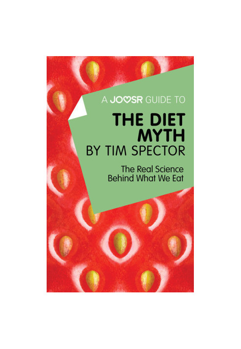 A Joosr Guide to... the Diet Myth by Tim Spector