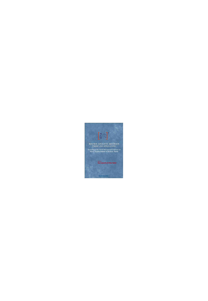 Matrix Analytic Methods: Theory and Applications : Proceedings of the Fourth International Conference : Adelaide, Australia, 