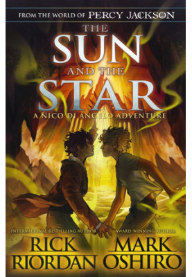 The Sun and the Star (From the World of Percy Jackson: The Nico Di Angelo Adventures) Camp Half-Blood Chronicles 17